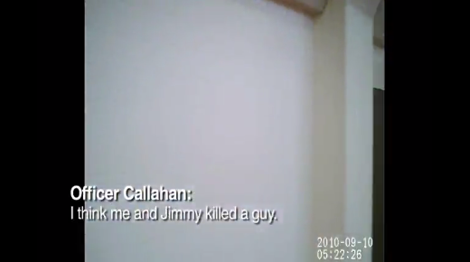 Still image from video the night David Smith was killed. The caption reads Officer Callahan: "I think me and Jimmy killed a guy"